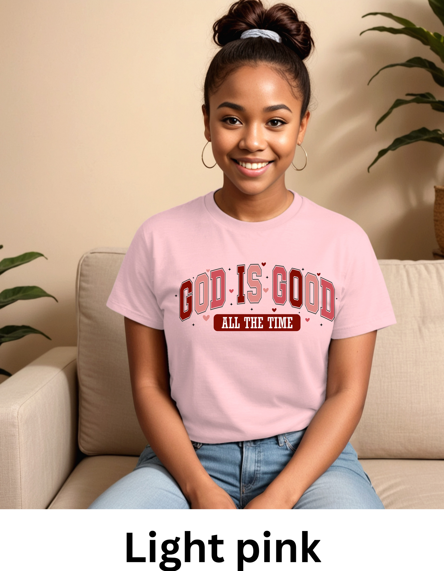 God is good all the time Christian love valentines sweatshirt or tshirt unisex comfortable fit (Copy) (Copy) (Copy)