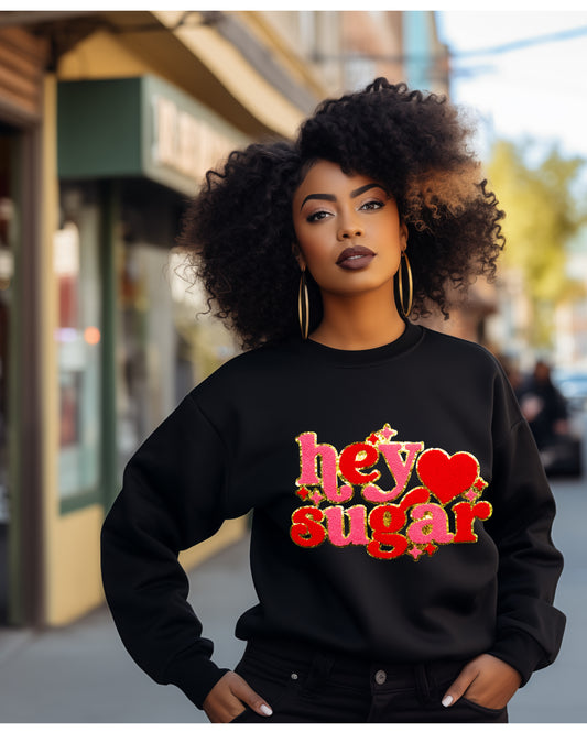 Hey sugar sweatshirt or tshirt in real chenille letters,Valentine's day sweatshirt unisex fir